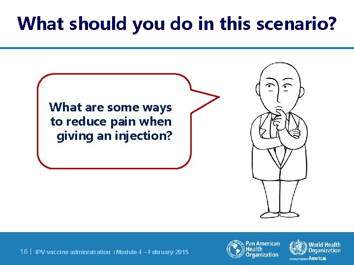 What should you do in this scenario? What are some ways to reduce pain