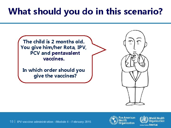 What should you do in this scenario? The child is 2 months old. You