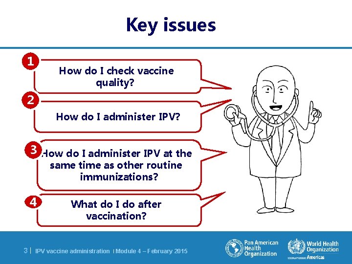 Key issues 1 How do I check vaccine quality? 2 How do I administer