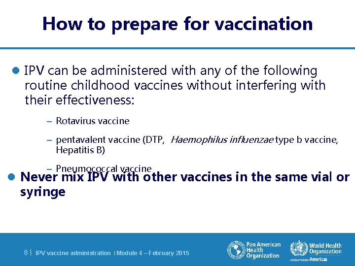 How to prepare for vaccination l IPV can be administered with any of the
