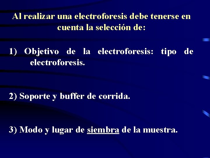 Al realizar una electroforesis debe tenerse en cuenta la selección de: 1) Objetivo de