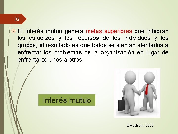 33 El interés mutuo genera metas superiores que integran los esfuerzos y los recursos