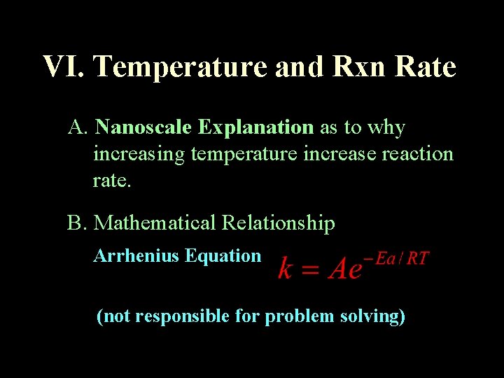 VI. Temperature and Rxn Rate A. Nanoscale Explanation as to why increasing temperature increase