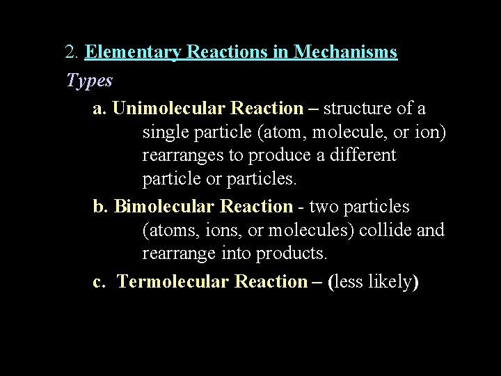 2. Elementary Reactions in Mechanisms Types a. Unimolecular Reaction – structure of a single