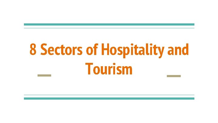 8 Sectors of Hospitality and Tourism 