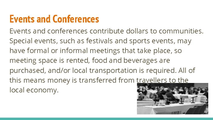 Events and Conferences Events and conferences contribute dollars to communities. Special events, such as