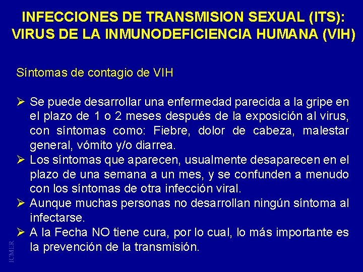 INFECCIONES DE TRANSMISION SEXUAL (ITS): VIRUS DE LA INMUNODEFICIENCIA HUMANA (VIH) Síntomas de contagio