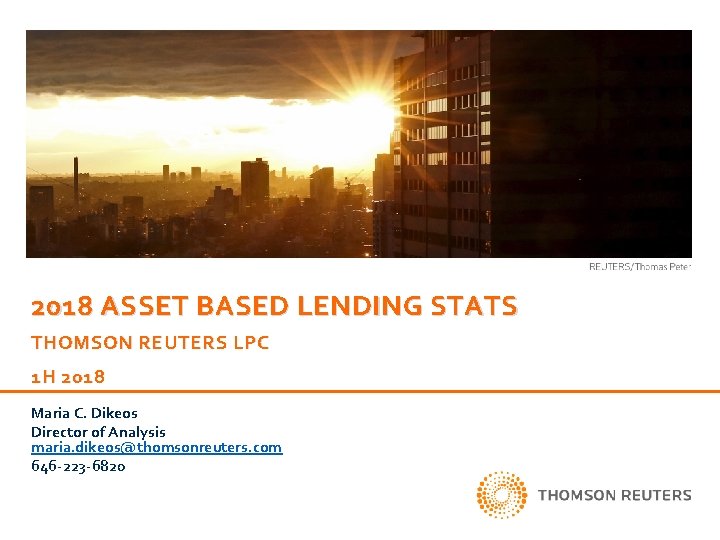 2018 ASSET BASED LENDING STATS THOMSON REUTERS LPC 1 H 2018 Maria C. Dikeos