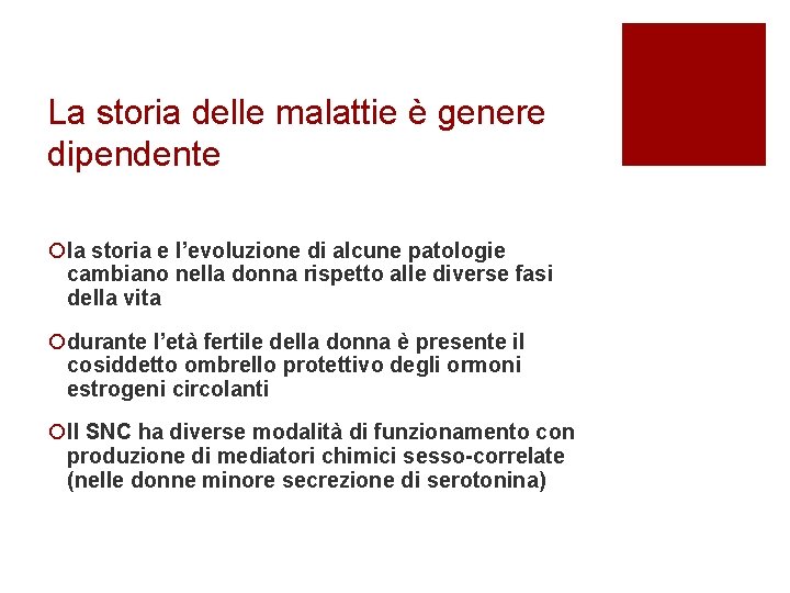 La storia delle malattie è genere dipendente ¡la storia e l’evoluzione di alcune patologie