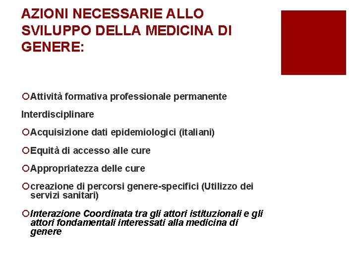 AZIONI NECESSARIE ALLO SVILUPPO DELLA MEDICINA DI GENERE: ¡ Attività formativa professionale permanente Interdisciplinare