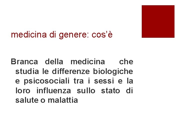 medicina di genere: cos’è Branca della medicina che studia le differenze biologiche e psicosociali