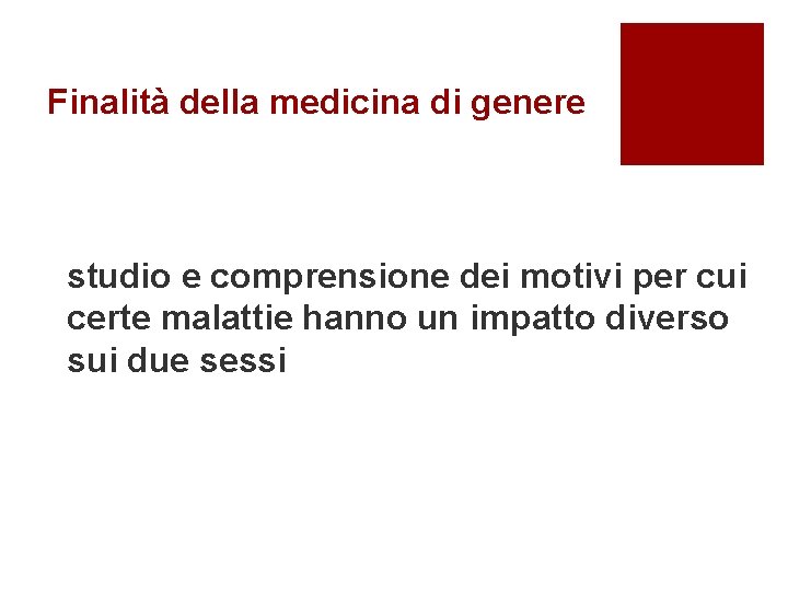 Finalità della medicina di genere studio e comprensione dei motivi per cui certe malattie