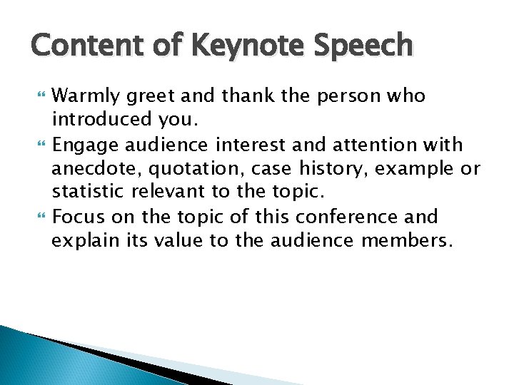 Content of Keynote Speech Warmly greet and thank the person who introduced you. Engage