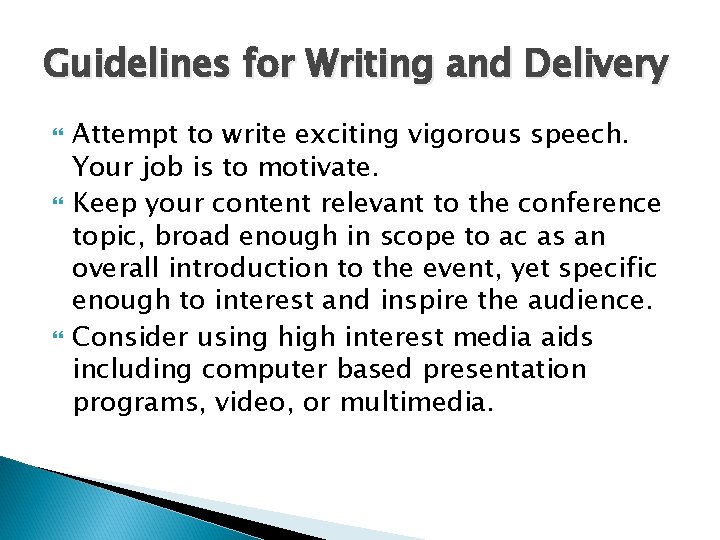 Guidelines for Writing and Delivery Attempt to write exciting vigorous speech. Your job is