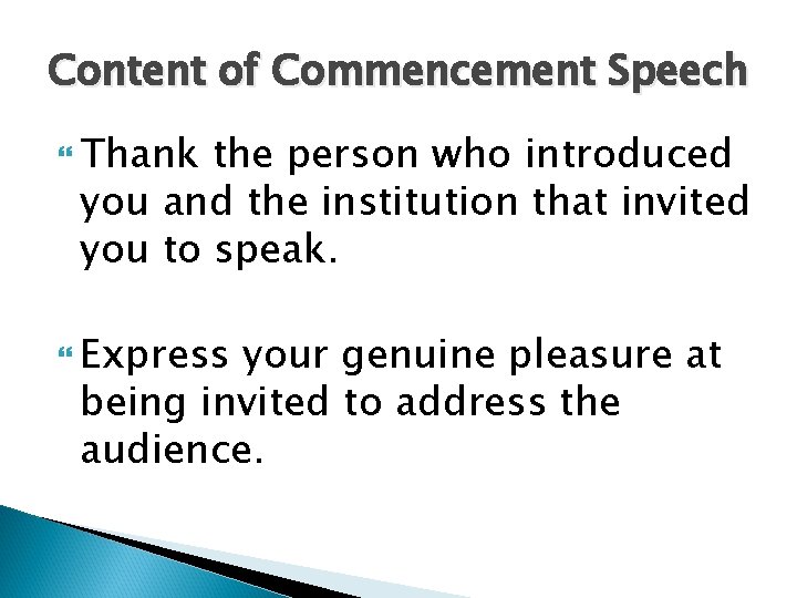 Content of Commencement Speech Thank the person who introduced you and the institution that