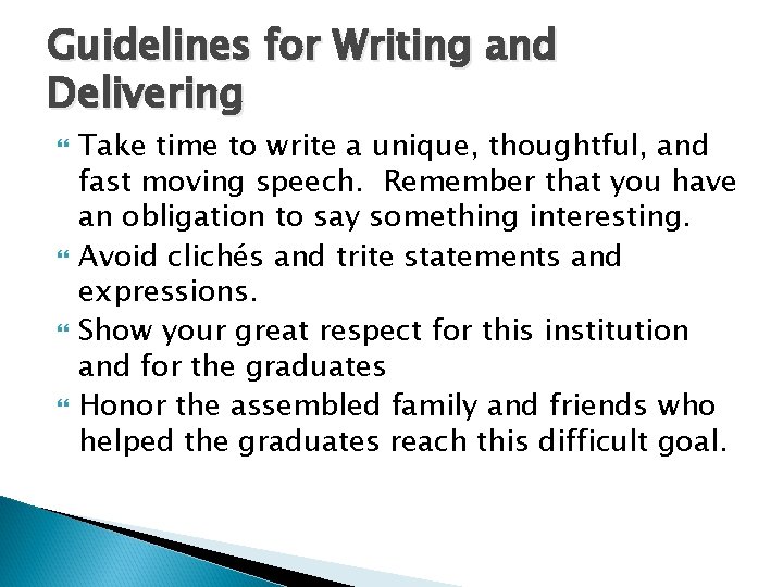 Guidelines for Writing and Delivering Take time to write a unique, thoughtful, and fast