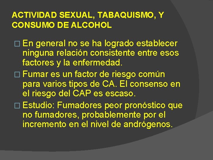 ACTIVIDAD SEXUAL, TABAQUISMO, Y CONSUMO DE ALCOHOL � En general no se ha logrado