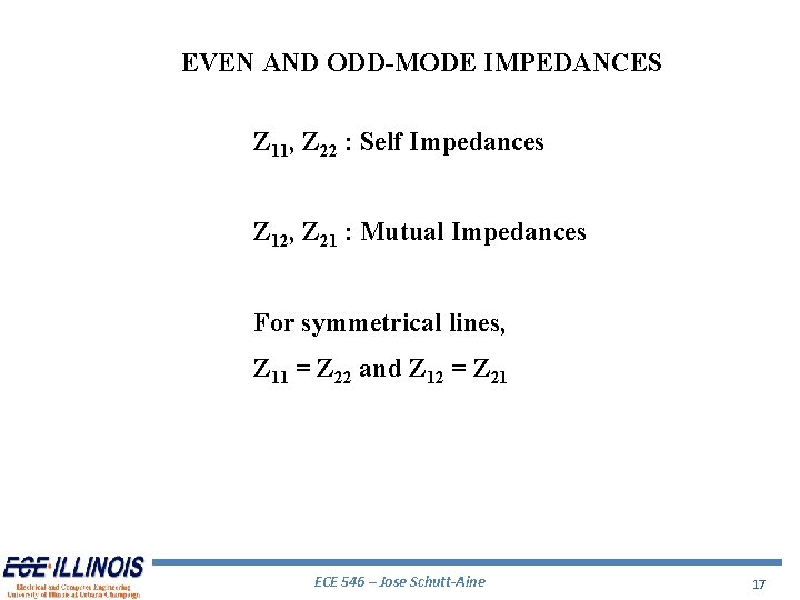 EVEN AND ODD-MODE IMPEDANCES Z 11, Z 22 : Self Impedances Z 12, Z EVEN AND ODD-MODE IMPEDANCES Z 11, Z 22 : Self Impedances Z 12, Z