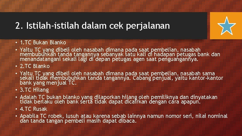 2. Istilah-istilah dalam cek perjalanan • 1. TC Bukan Blanko • Yaitu TC yang