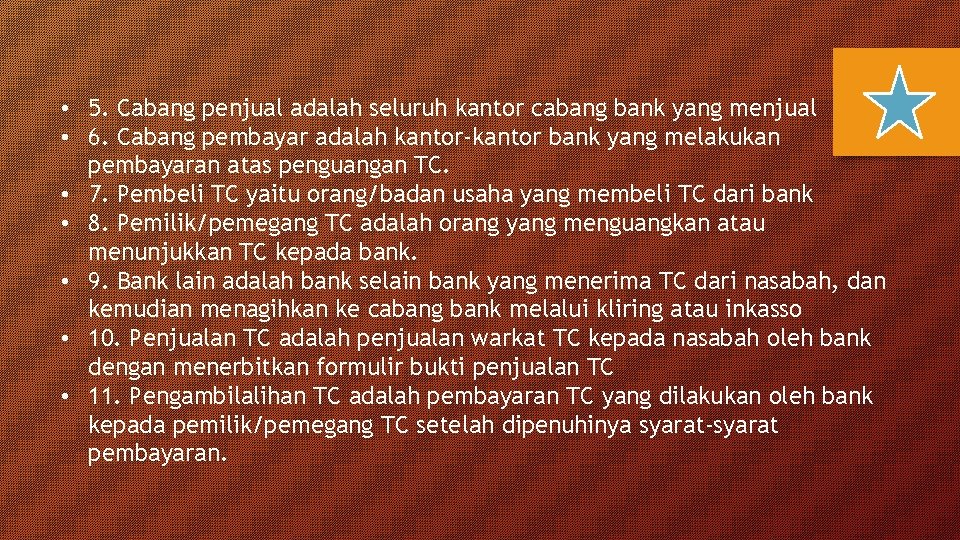  • 5. Cabang penjual adalah seluruh kantor cabang bank yang menjual • 6.