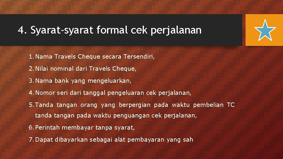 4. Syarat-syarat formal cek perjalanan 1. Nama Travels Cheque secara Tersendiri, 2. Nilai nominal