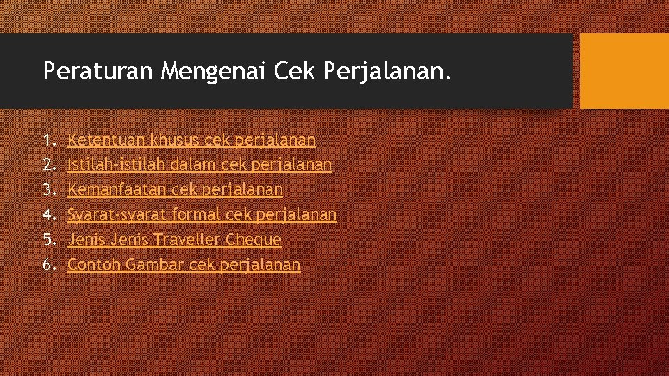 Peraturan Mengenai Cek Perjalanan. 1. 2. 3. 4. 5. 6. Ketentuan khusus cek perjalanan