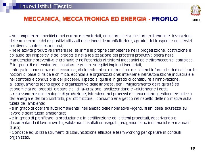 I nuovi Istituti Tecnici MECCANICA, MECCATRONICA ED ENERGIA - PROFILO MIUR - ha competenze