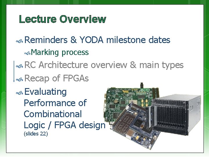 Lecture Overview Reminders Marking RC & YODA milestone dates process Architecture overview & main