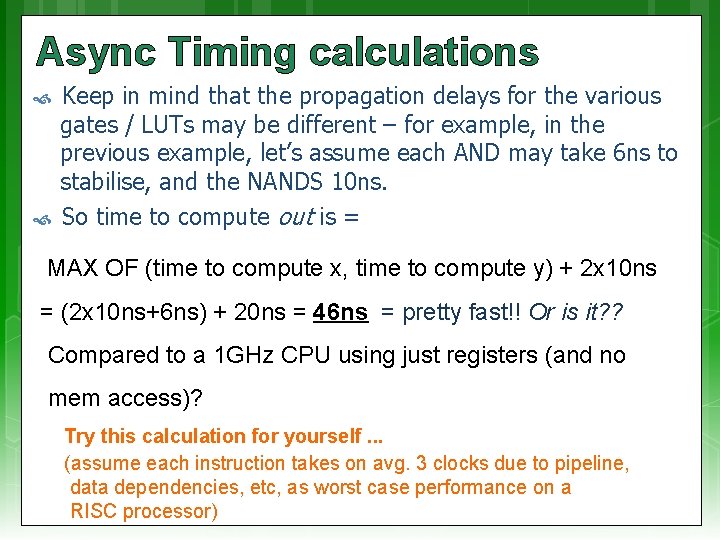 Async Timing calculations Keep in mind that the propagation delays for the various gates