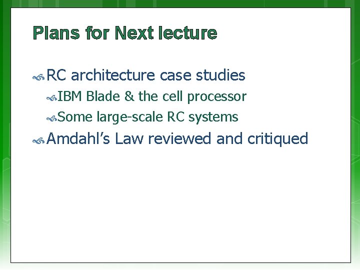 Plans for Next lecture RC architecture case studies IBM Blade & the cell processor