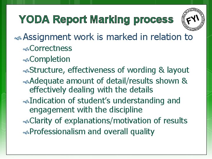 YODA Report Marking process Assignment work is marked in relation to Correctness Completion Structure,