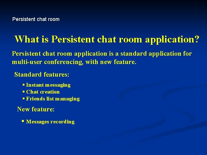 Persistent chat room What is Persistent chat room application? Persistent chat room application is Persistent chat room What is Persistent chat room application? Persistent chat room application is
