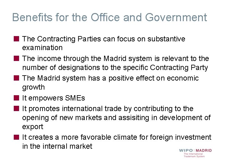 Benefits for the Office and Government The Contracting Parties can focus on substantive examination