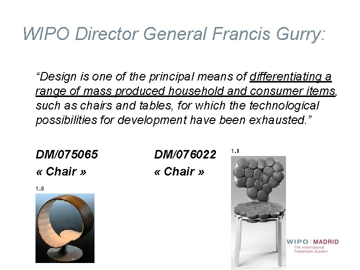 WIPO Director General Francis Gurry: “Design is one of the principal means of differentiating