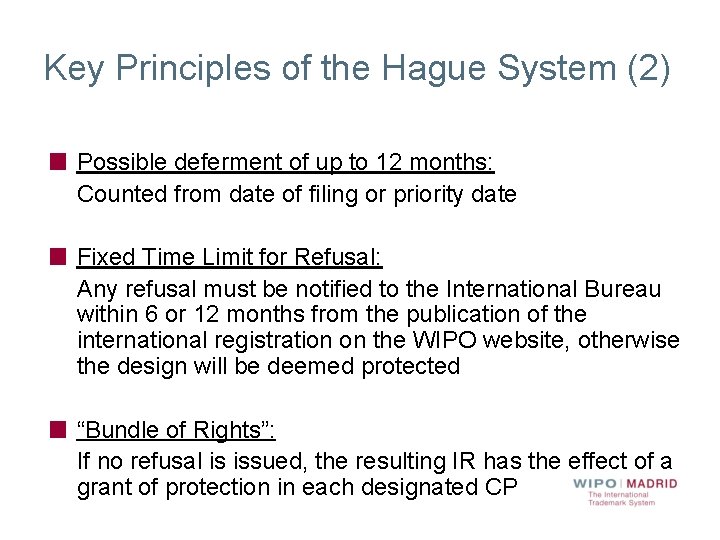 Key Principles of the Hague System (2) Possible deferment of up to 12 months: