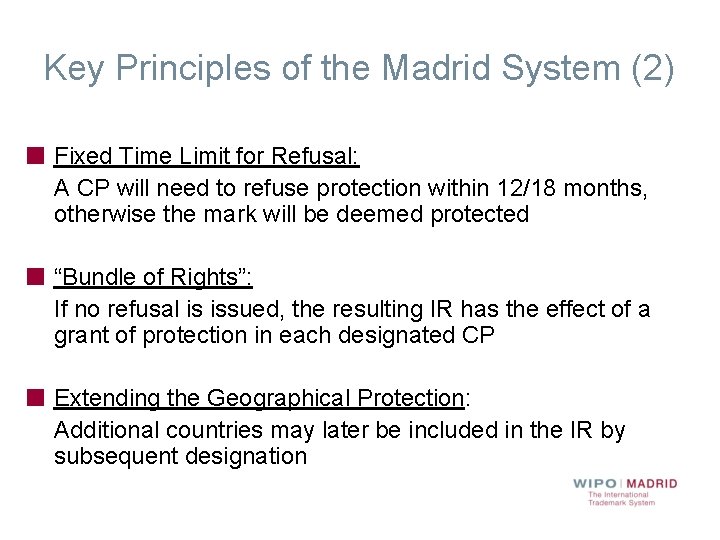 Key Principles of the Madrid System (2) Fixed Time Limit for Refusal: A CP