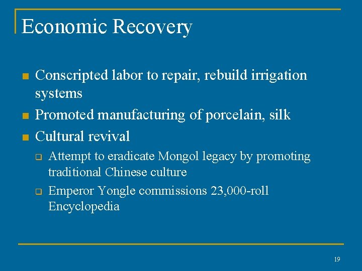Economic Recovery n n n Conscripted labor to repair, rebuild irrigation systems Promoted manufacturing