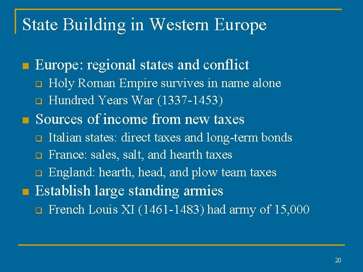 State Building in Western Europe: regional states and conflict q q n Sources of