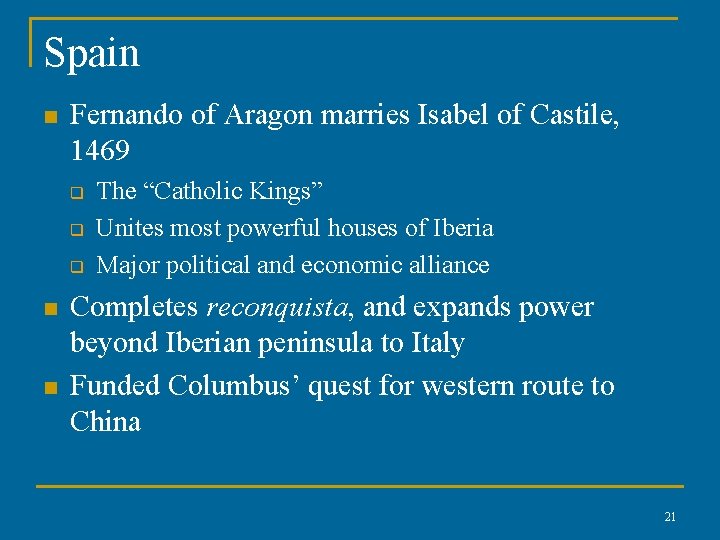 Spain n Fernando of Aragon marries Isabel of Castile, 1469 q q q n