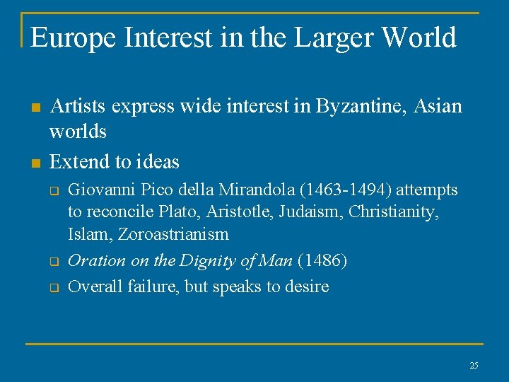 Europe Interest in the Larger World n n Artists express wide interest in Byzantine,