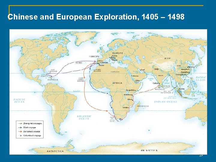 Chinese and European Exploration, 1405 – 1498 29 