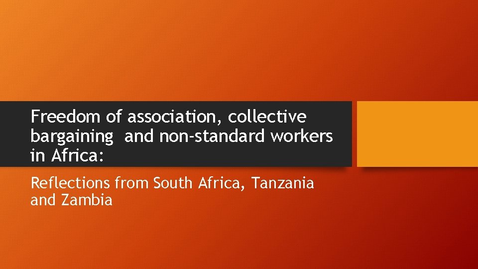 Freedom of association, collective bargaining and non-standard workers in Africa: Reflections from South Africa,