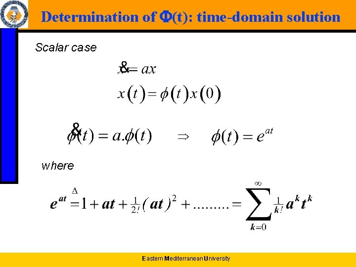 Determination of (t): time-domain solution Scalar case where Eastern Mediterranean University 