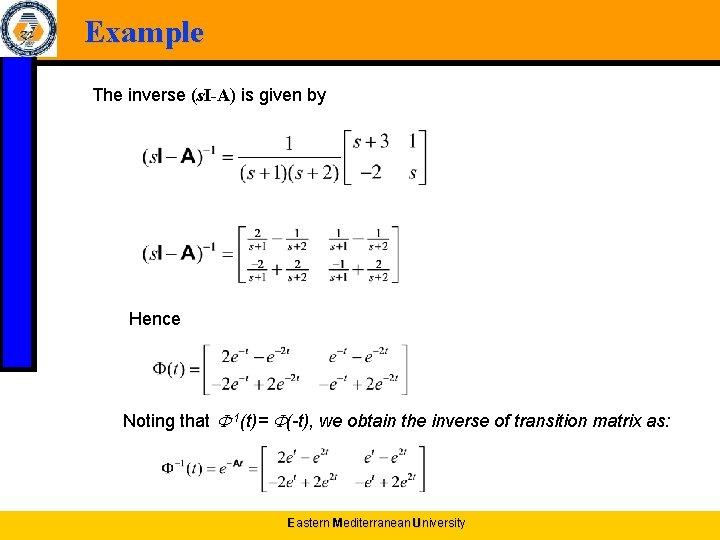 Example The inverse (s. I-A) is given by Hence Noting that -1(t)= (-t), we