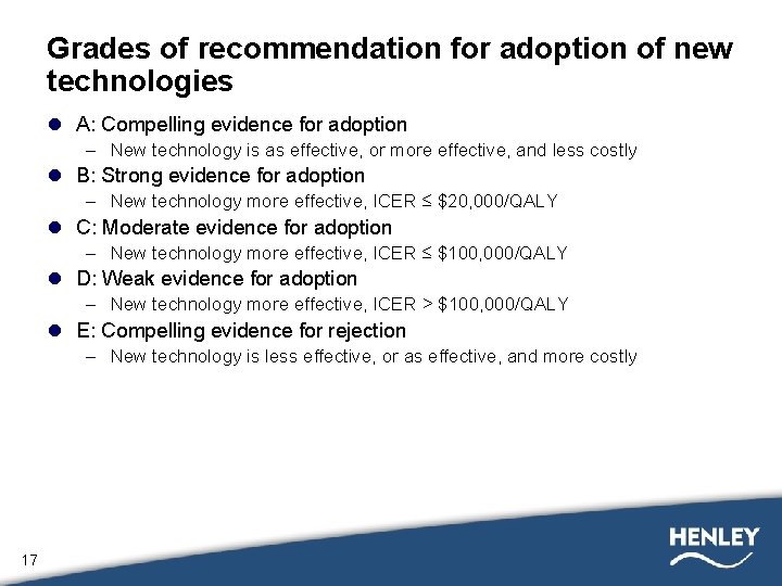 Grades of recommendation for adoption of new technologies l A: Compelling evidence for adoption