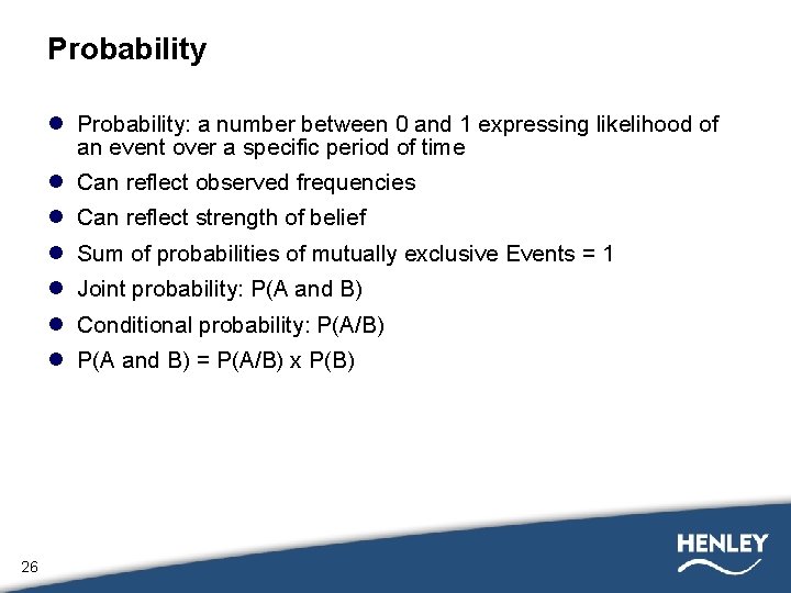 Probability l Probability: a number between 0 and 1 expressing likelihood of an event