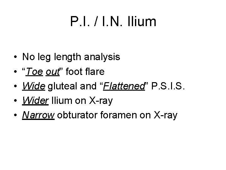 P. I. / I. N. Ilium • • • No leg length analysis “Toe