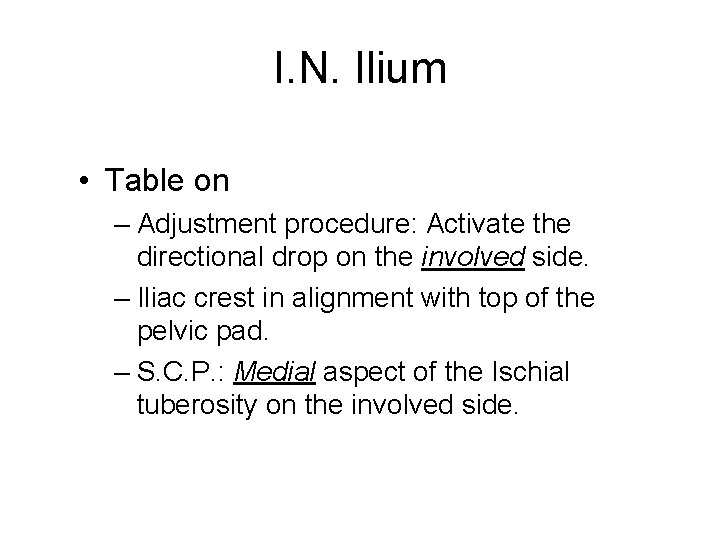I. N. Ilium • Table on – Adjustment procedure: Activate the directional drop on