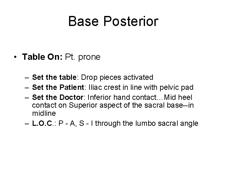 Base Posterior • Table On: Pt. prone – Set the table: Drop pieces activated
