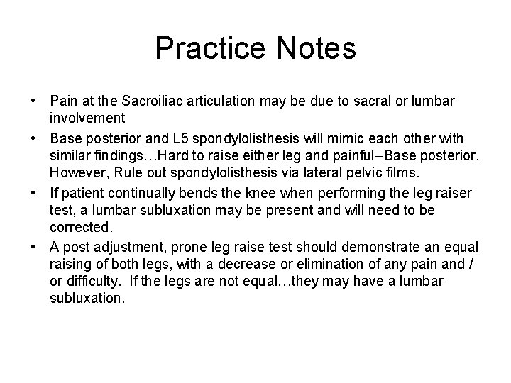 Practice Notes • Pain at the Sacroiliac articulation may be due to sacral or